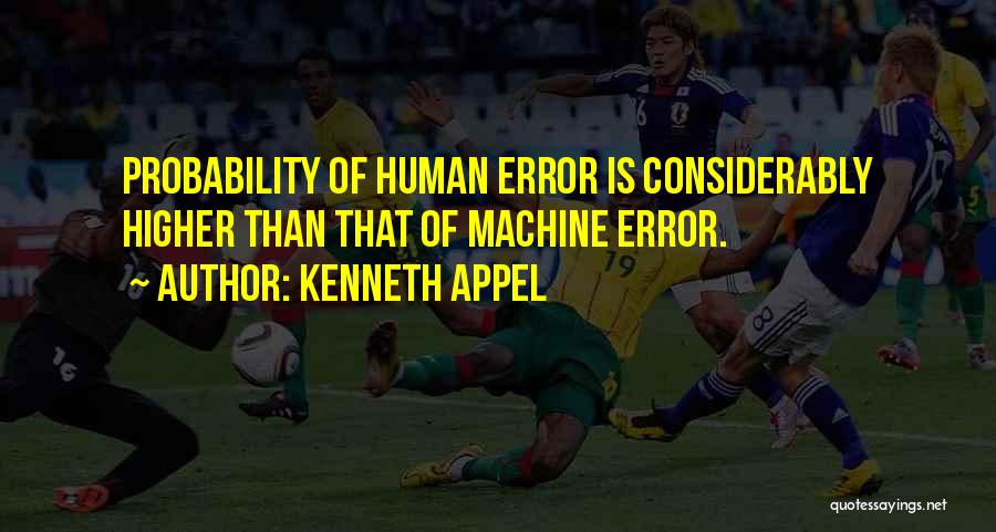 Human Errors Quotes By Kenneth Appel