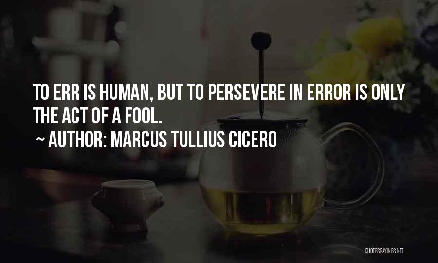 Human Errors Quotes By Marcus Tullius Cicero