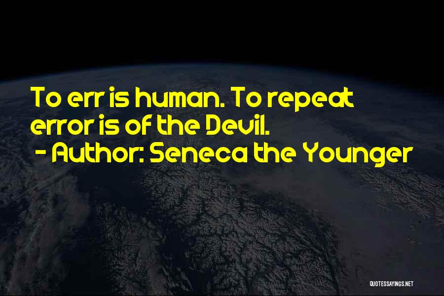 Human Errors Quotes By Seneca The Younger