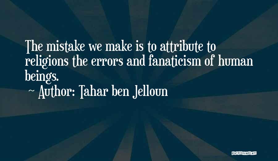 Human Errors Quotes By Tahar Ben Jelloun