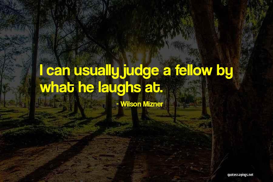 Human Evilness Quotes By Wilson Mizner Human Evilness Quotes By Wilson Mizner