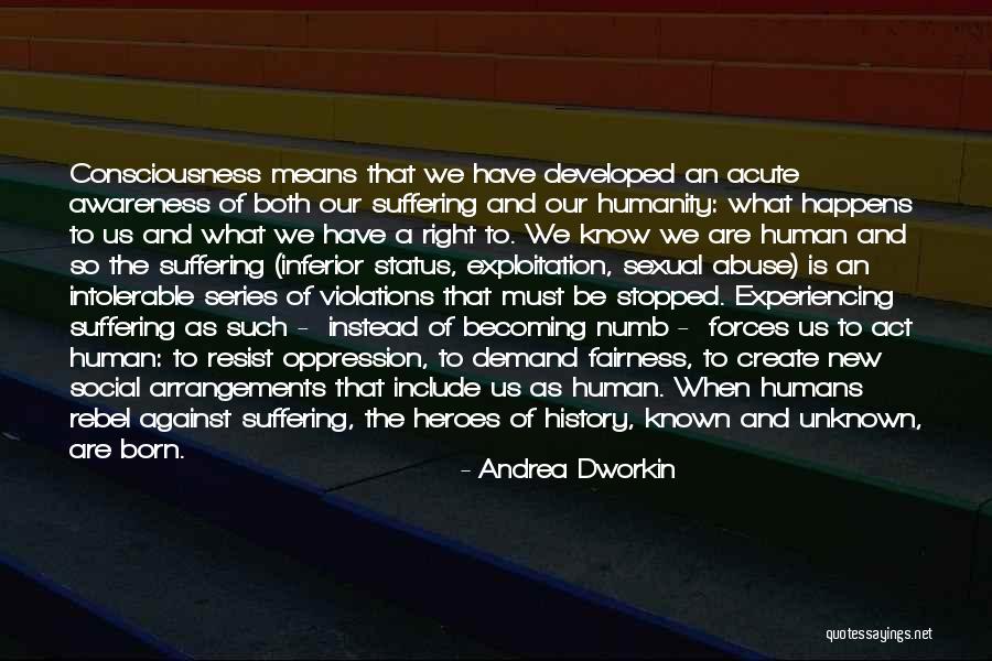Human Exploitation Quotes By Andrea Dworkin Human Exploitation Quotes By Andrea Dworkin