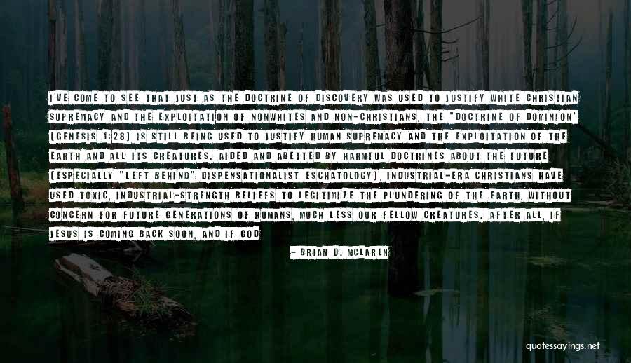 Human Exploitation Quotes By Brian D. McLaren Human Exploitation Quotes By Brian D. McLaren