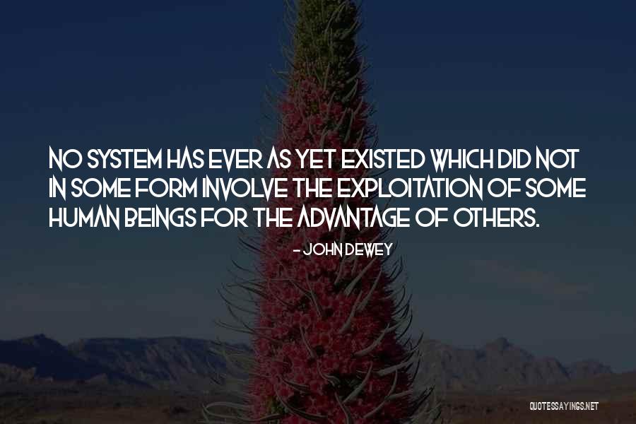 Human Exploitation Quotes By John Dewey Human Exploitation Quotes By John Dewey