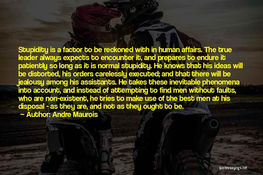 Human Factor Quotes By Andre Maurois