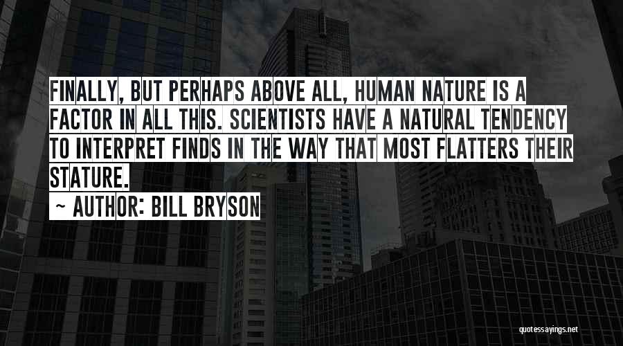 Human Factor Quotes By Bill Bryson