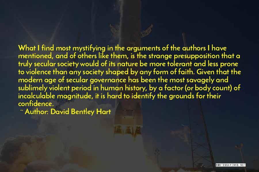 Human Factor Quotes By David Bentley Hart