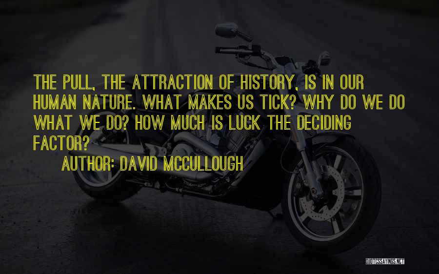 Human Factor Quotes By David McCullough