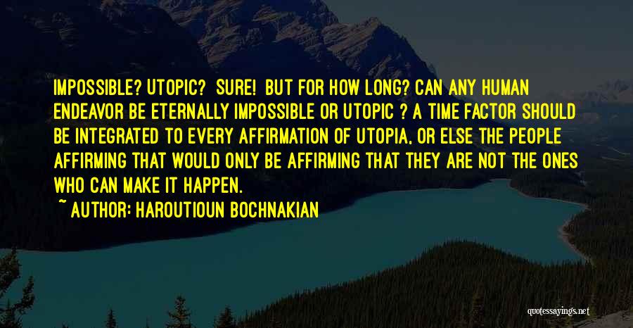 Human Factor Quotes By Haroutioun Bochnakian