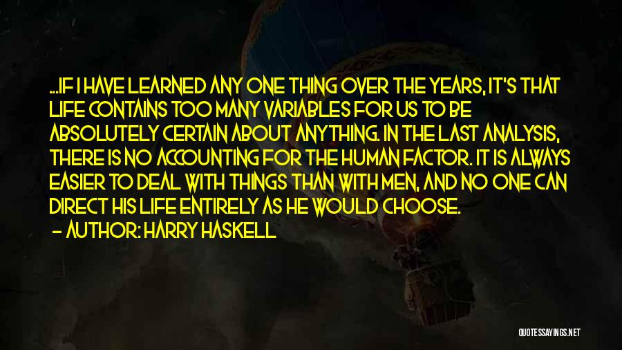 Human Factor Quotes By Harry Haskell