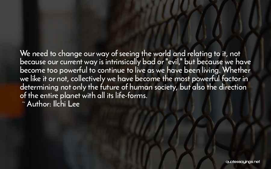 Human Factor Quotes By Ilchi Lee