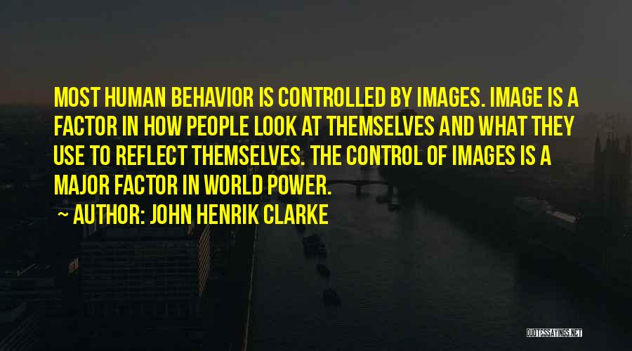 Human Factor Quotes By John Henrik Clarke