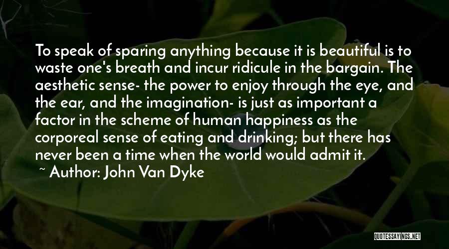 Human Factor Quotes By John Van Dyke