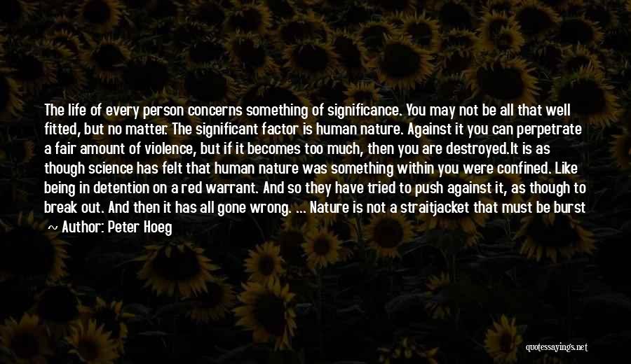 Human Factor Quotes By Peter Hoeg