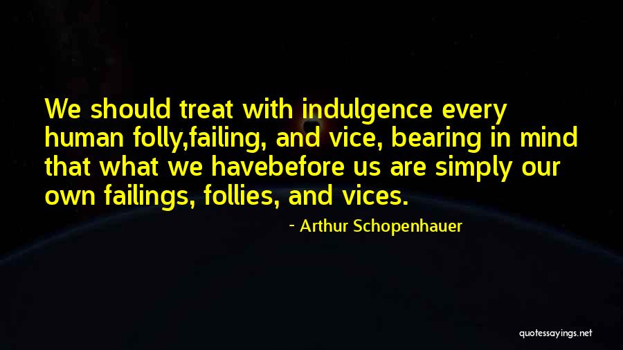 Human Failing Quotes By Arthur Schopenhauer Human Failing Quotes By Arthur Schopenhauer