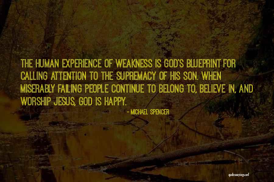 Human Failing Quotes By Michael Spencer Human Failing Quotes By Michael Spencer