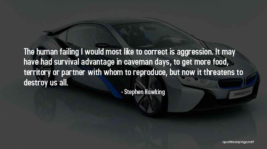 Human Failing Quotes By Stephen Hawking Human Failing Quotes By Stephen Hawking