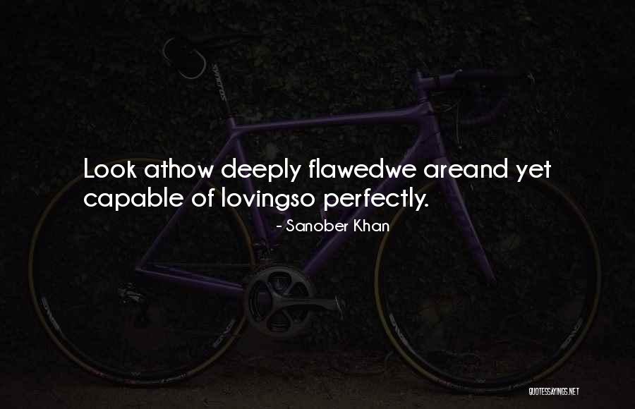 Human Flaws Quotes By Sanober Khan