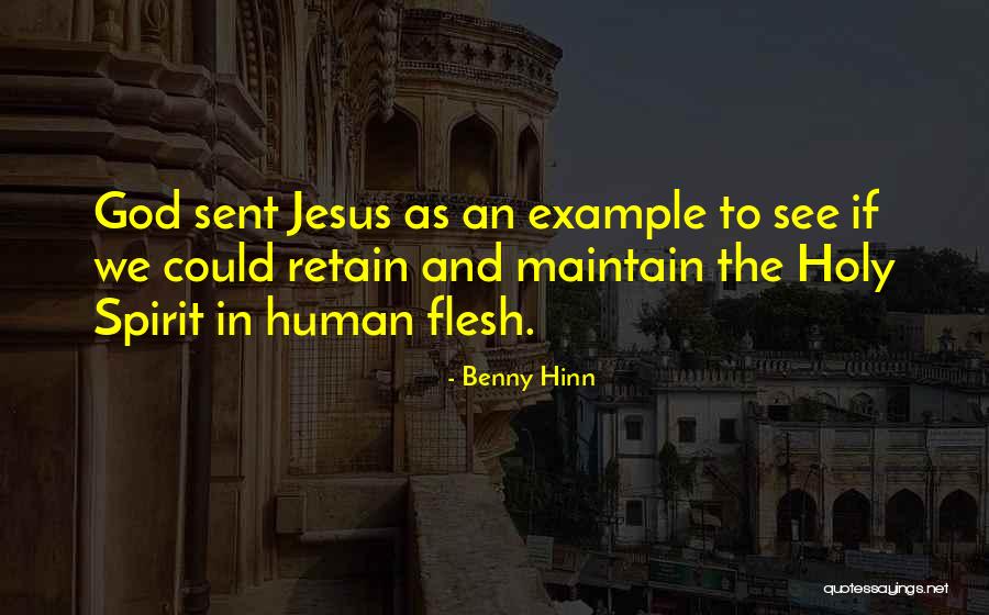 Human Flesh Quotes By Benny Hinn Human Flesh Quotes By Benny Hinn