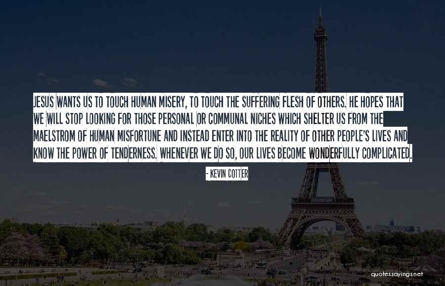 Human Flesh Quotes By Kevin Cotter Human Flesh Quotes By Kevin Cotter