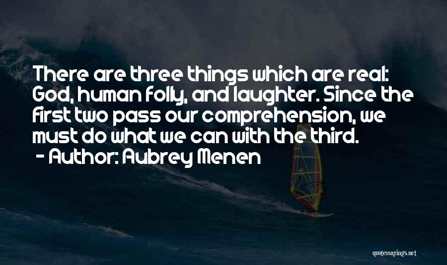Human Folly Quotes By Aubrey Menen