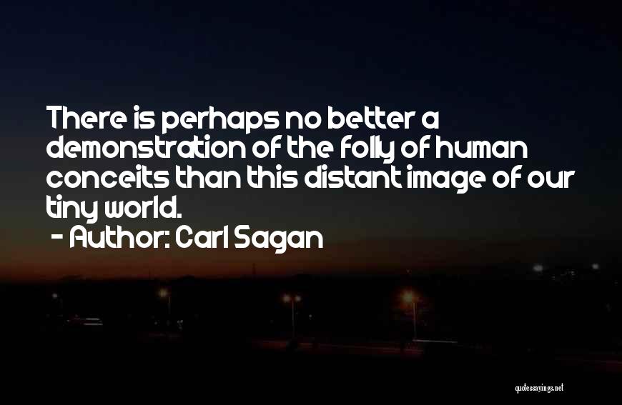 Human Folly Quotes By Carl Sagan