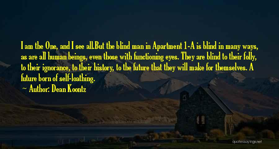 Human Folly Quotes By Dean Koontz