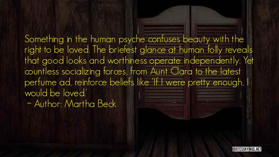 Human Folly Quotes By Martha Beck