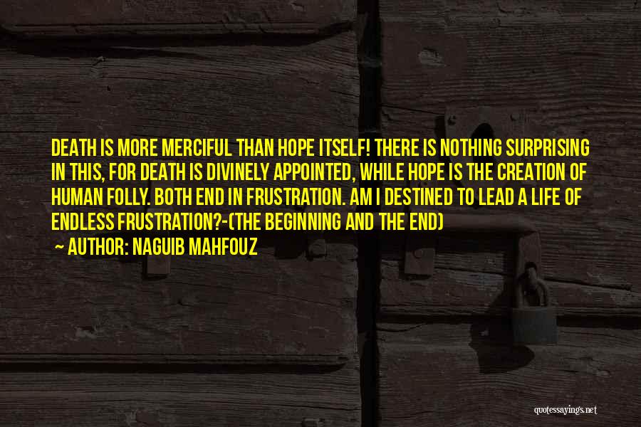 Human Folly Quotes By Naguib Mahfouz