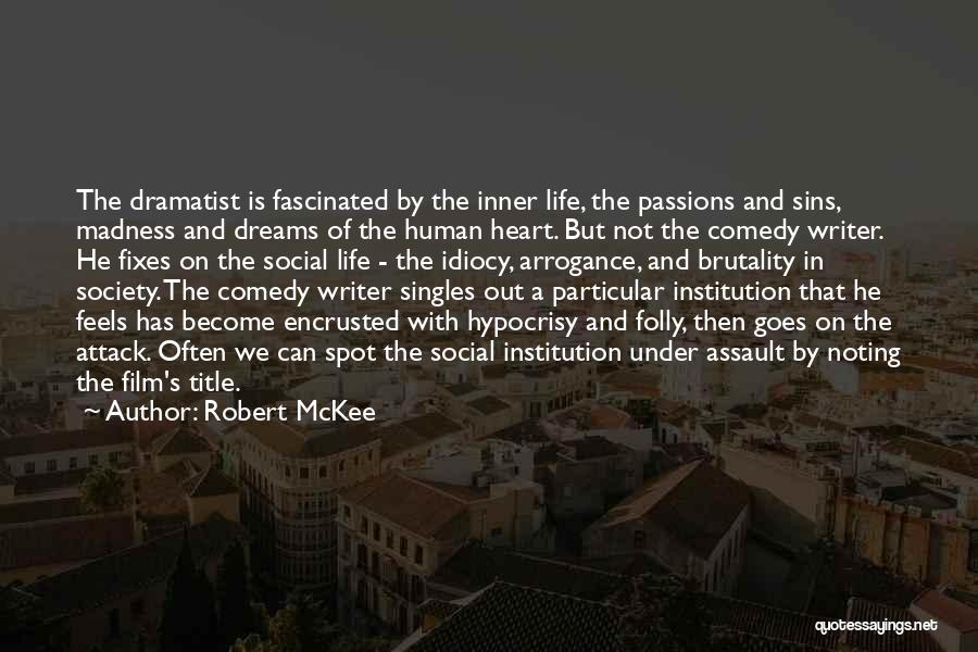 Human Folly Quotes By Robert McKee