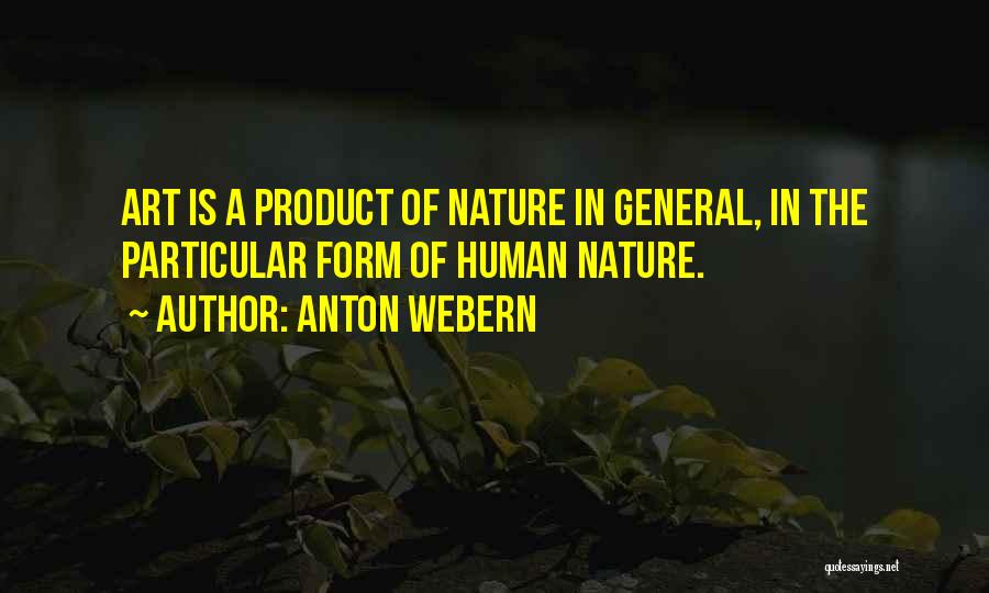 Human Form Art Quotes By Anton Webern