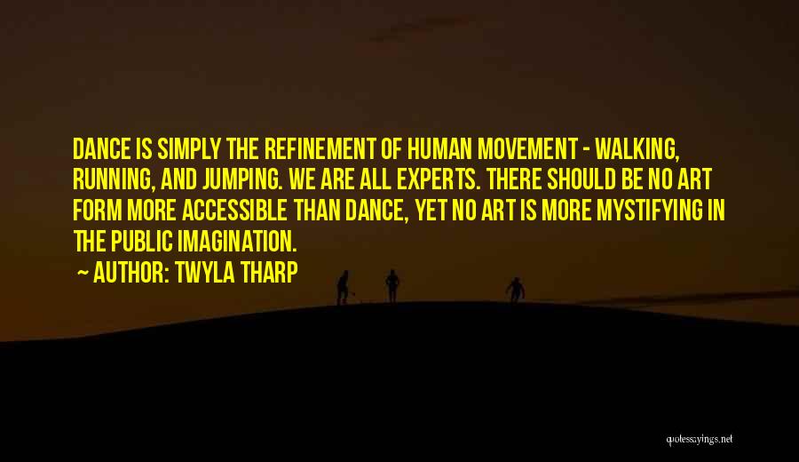 Human Form Art Quotes By Twyla Tharp