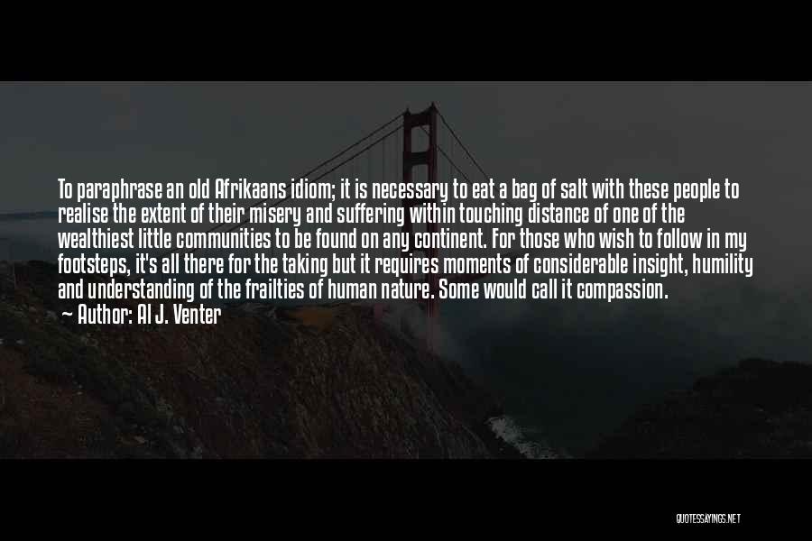Human Frailties Quotes By Al J. Venter Human Frailties Quotes By Al J. Venter