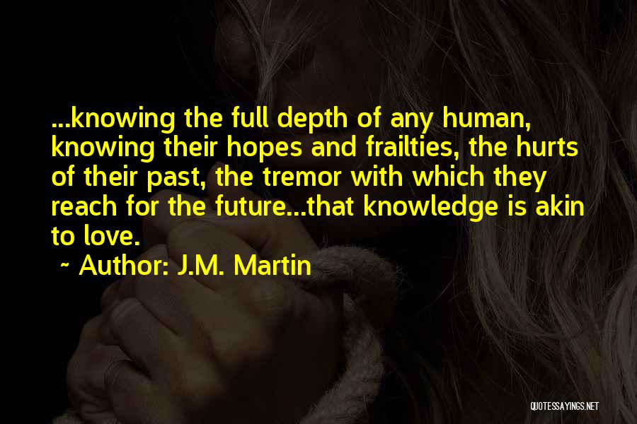 Human Frailties Quotes By J.M. Martin