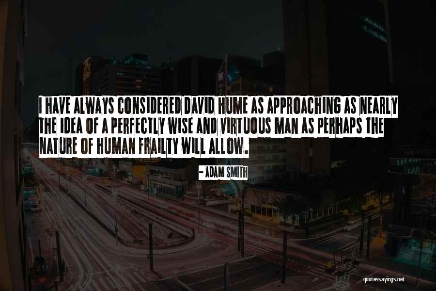 Human Frailty Quotes By Adam Smith Human Frailty Quotes By Adam Smith