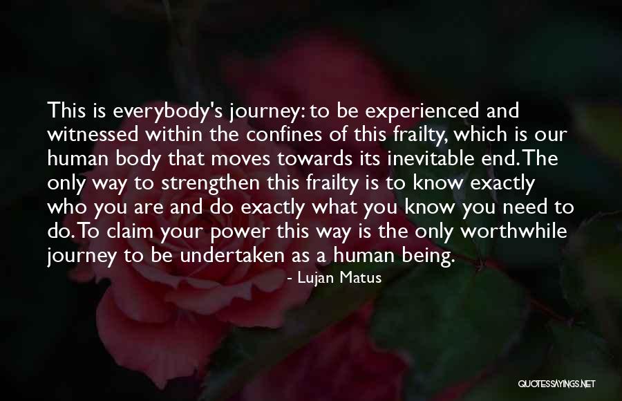 Human Frailty Quotes By Lujan Matus Human Frailty Quotes By Lujan Matus