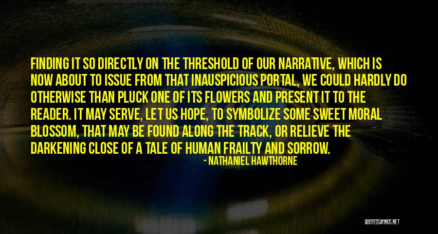 Human Frailty Quotes By Nathaniel Hawthorne Human Frailty Quotes By Nathaniel Hawthorne