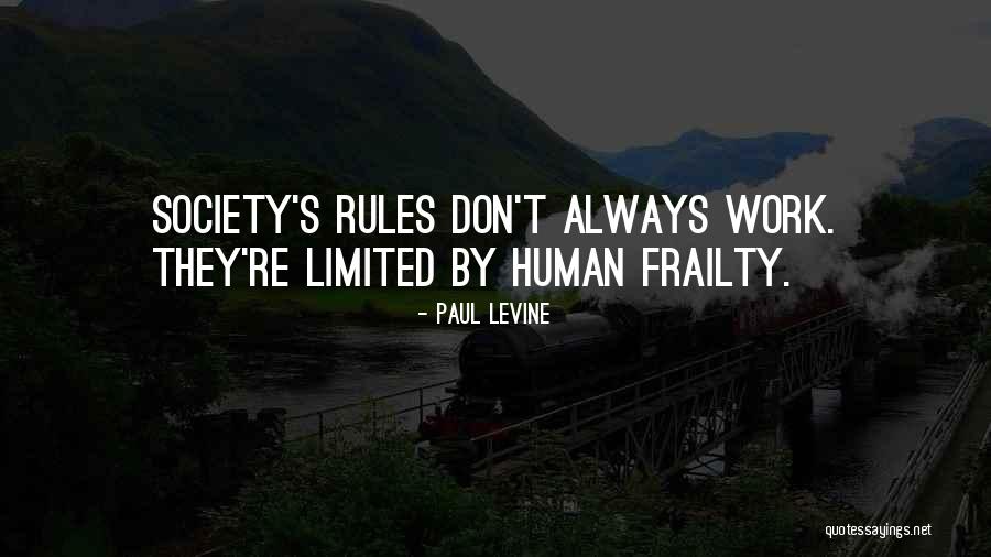 Human Frailty Quotes By Paul Levine Human Frailty Quotes By Paul Levine