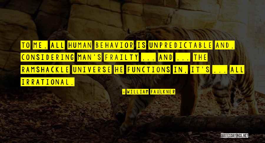 Human Frailty Quotes By William Faulkner Human Frailty Quotes By William Faulkner