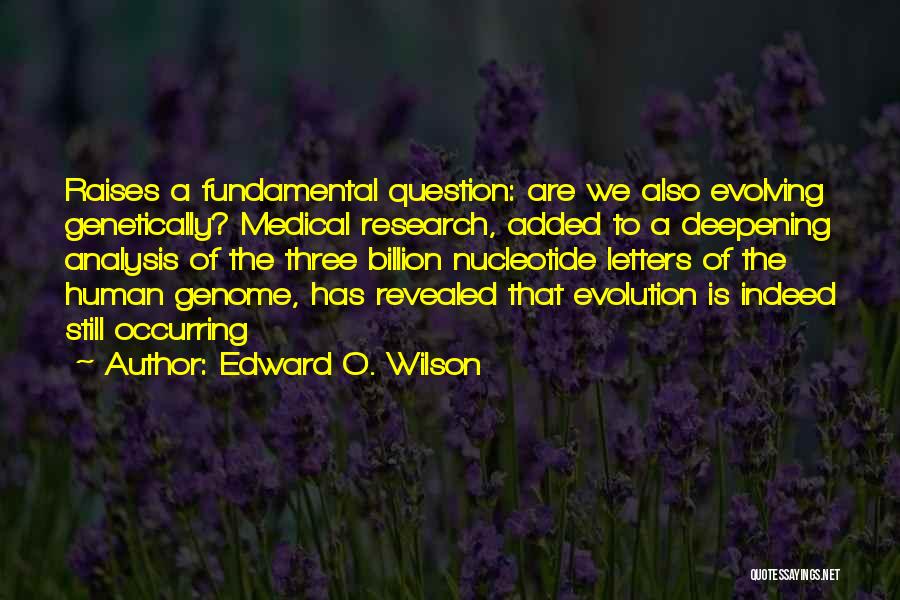 Human Genome Quotes By Edward O. Wilson