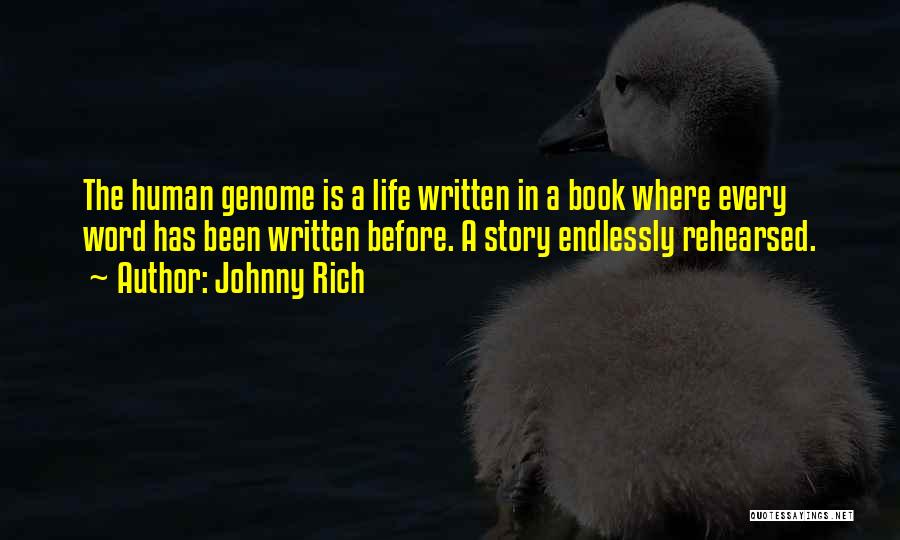 Human Genome Quotes By Johnny Rich