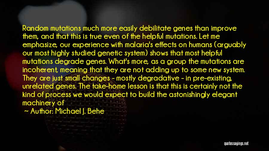 Human Genome Quotes By Michael J. Behe