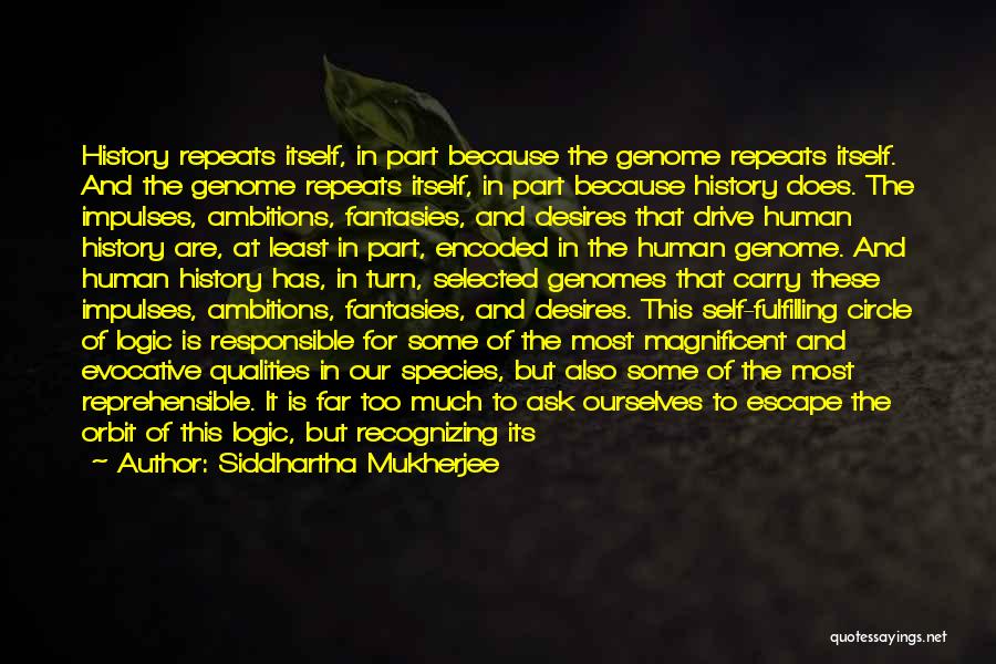 Human Genome Quotes By Siddhartha Mukherjee