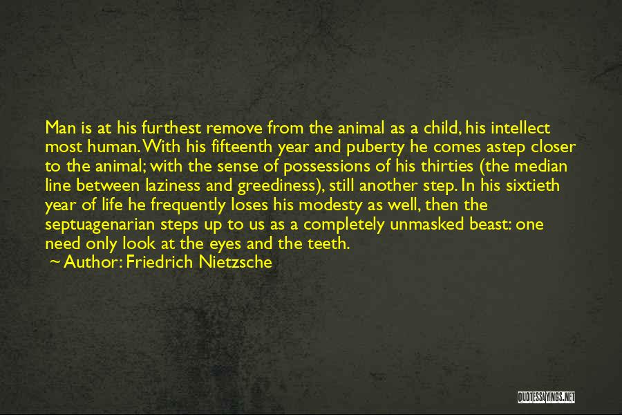 Human Greediness Quotes By Friedrich Nietzsche