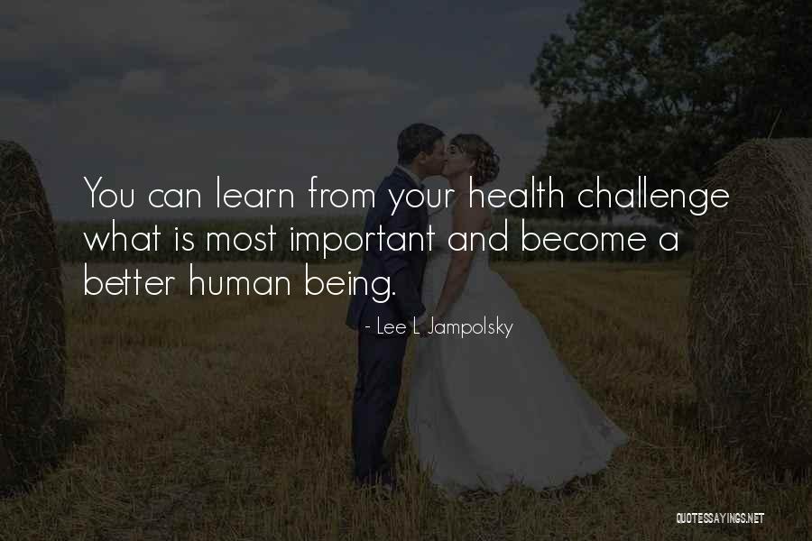 Human Health Quotes By Lee L Jampolsky Human Health Quotes By Lee L Jampolsky