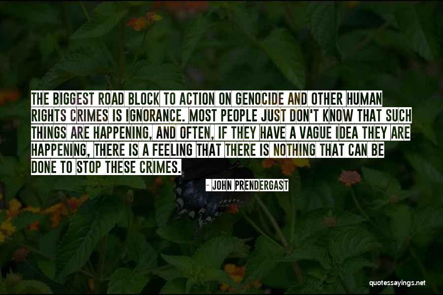 Human Ignorance Quotes By John Prendergast Human Ignorance Quotes By John Prendergast