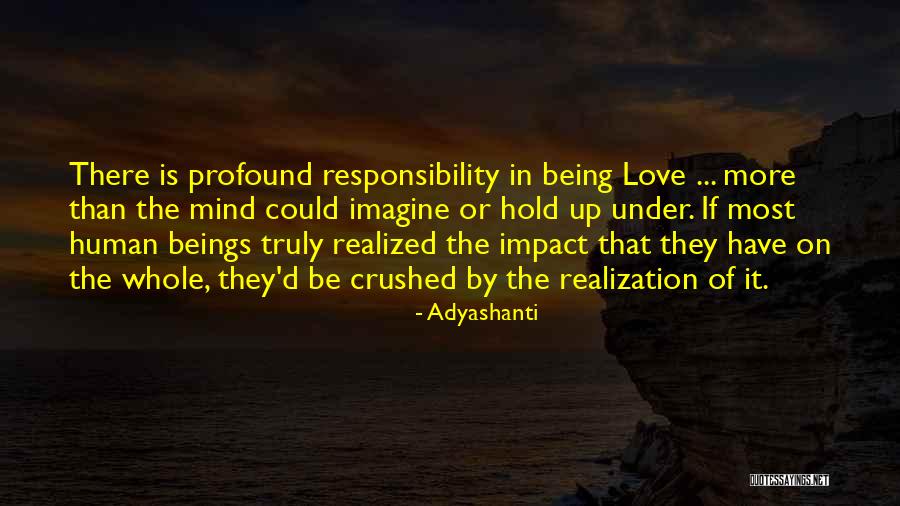 Human Impact Quotes By Adyashanti Human Impact Quotes By Adyashanti