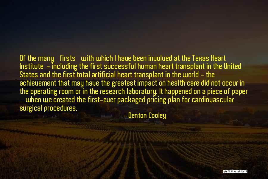 Human Impact Quotes By Denton Cooley Human Impact Quotes By Denton Cooley