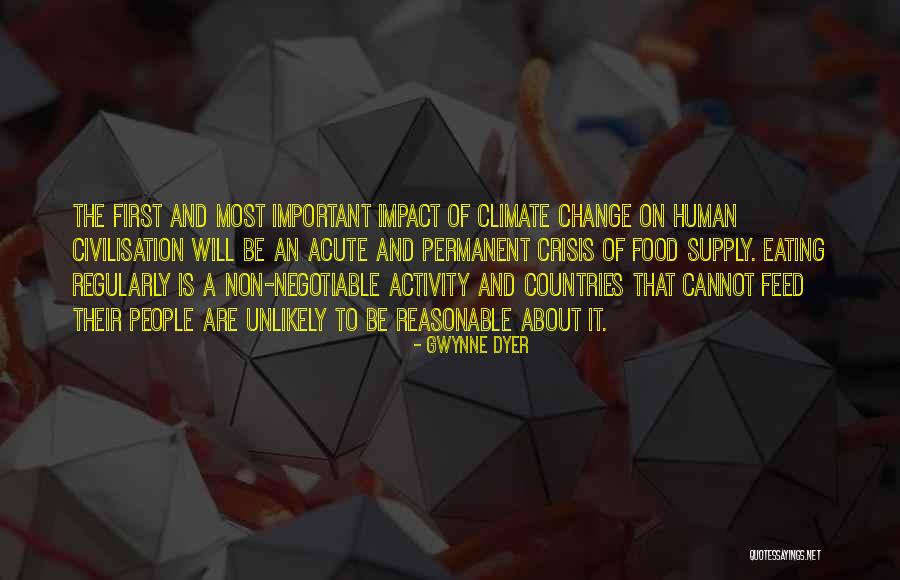 Human Impact Quotes By Gwynne Dyer Human Impact Quotes By Gwynne Dyer