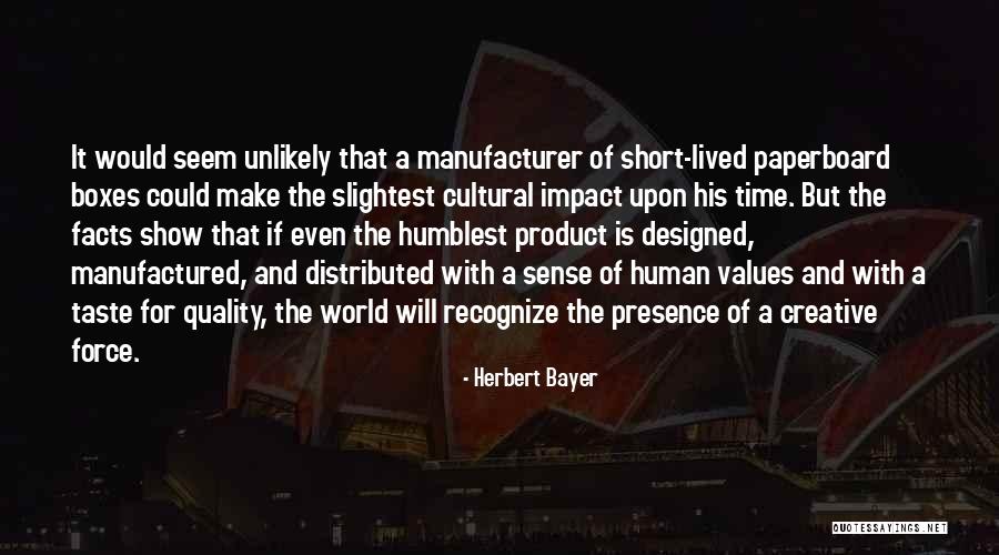 Human Impact Quotes By Herbert Bayer Human Impact Quotes By Herbert Bayer
